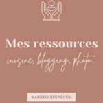 Mes ressources : cuisine, blogging, photo...