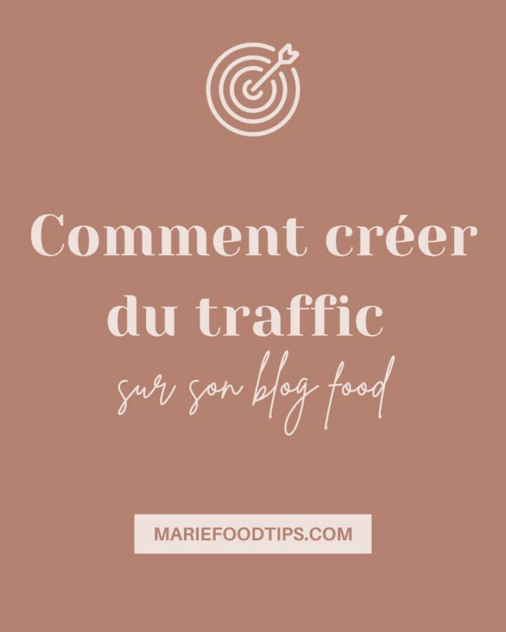 Comment créer du trafic sur son blog food ?